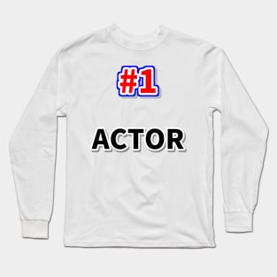 Number one actor Long Sleeve T-Shirt